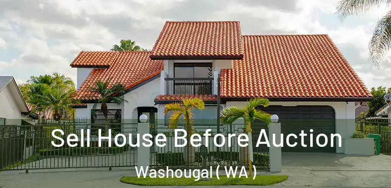  Sell House Before Auction Washougal ( WA )