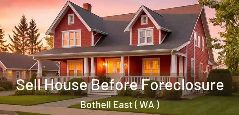  Sell House Before Foreclosure Bothell East ( WA )