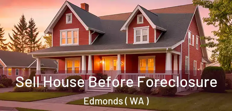  Sell House Before Foreclosure Edmonds ( WA )