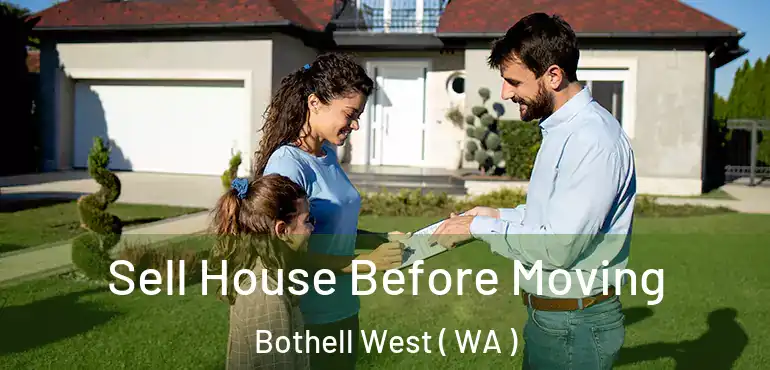  Sell House Before Moving Bothell West ( WA )