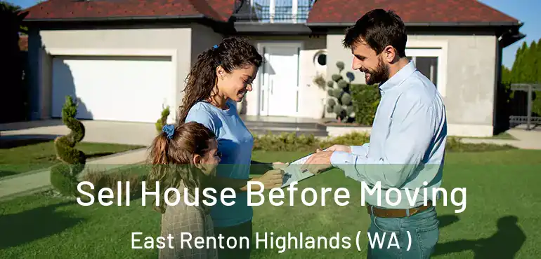  Sell House Before Moving East Renton Highlands ( WA )