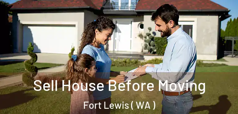  Sell House Before Moving Fort Lewis ( WA )