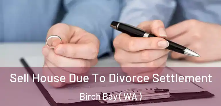  Sell House Due To Divorce Settlement Birch Bay ( WA )