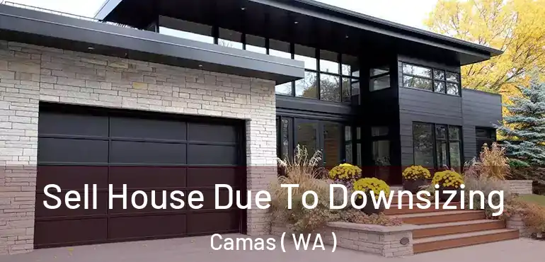  Sell House Due To Downsizing Camas ( WA )