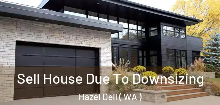  Sell House Due To Downsizing Hazel Dell ( WA )