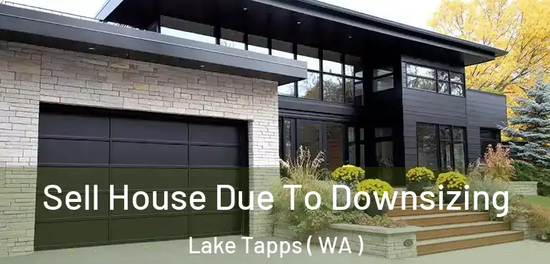  Sell House Due To Downsizing Lake Tapps ( WA )