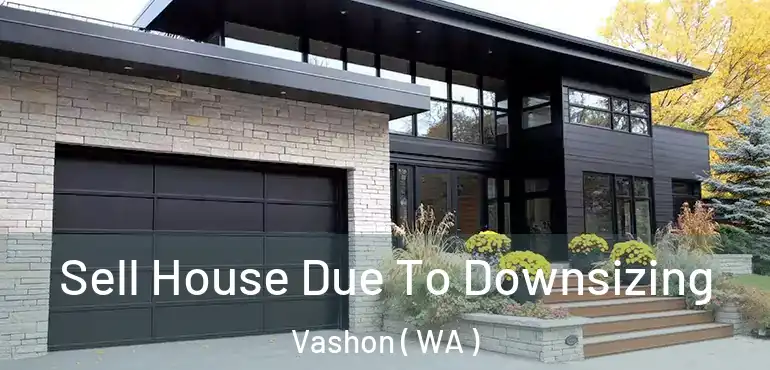  Sell House Due To Downsizing Vashon ( WA )