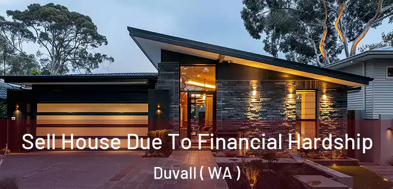  Sell House Due To Financial Hardship Duvall ( WA )