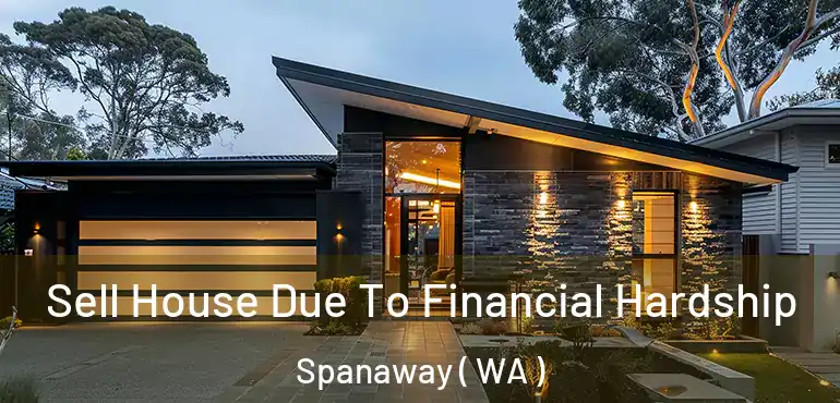  Sell House Due To Financial Hardship Spanaway ( WA )