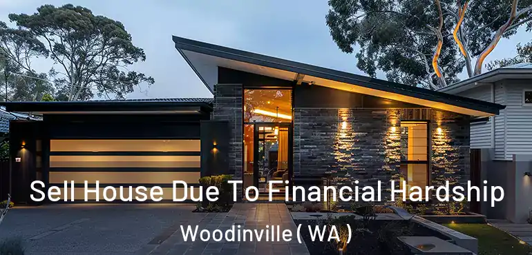  Sell House Due To Financial Hardship Woodinville ( WA )