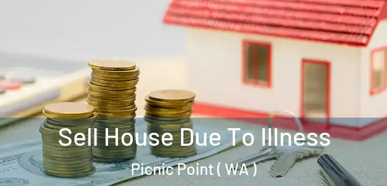  Sell House Due To Illness Picnic Point ( WA )