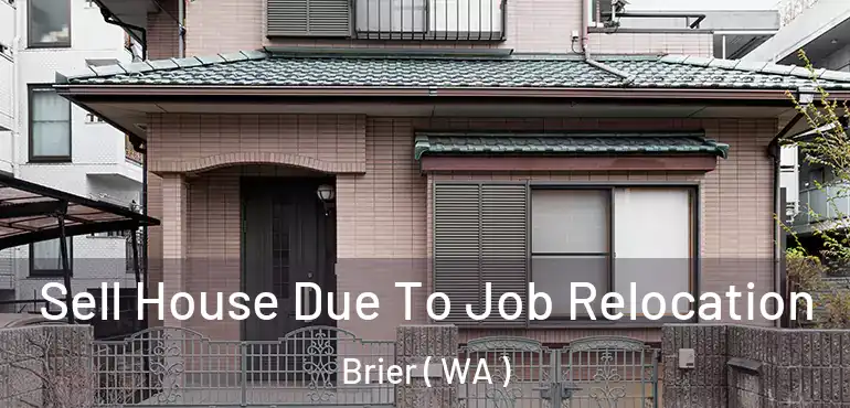  Sell House Due To Job Relocation Brier ( WA )