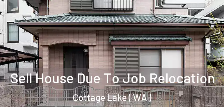  Sell House Due To Job Relocation Cottage Lake ( WA )