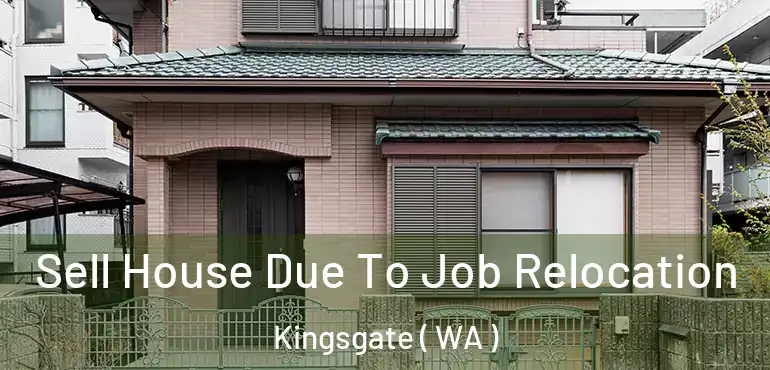  Sell House Due To Job Relocation Kingsgate ( WA )
