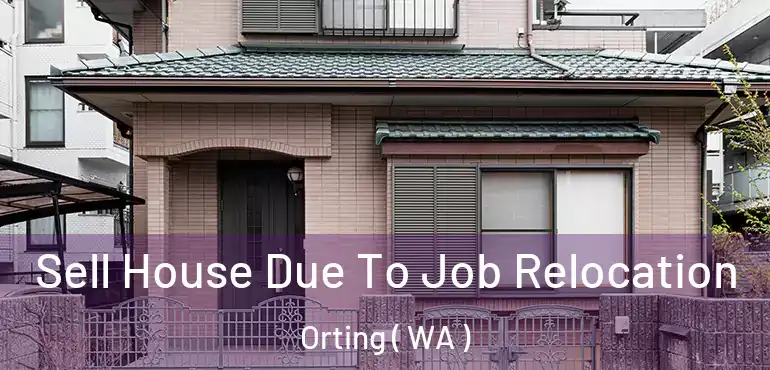  Sell House Due To Job Relocation Orting ( WA )