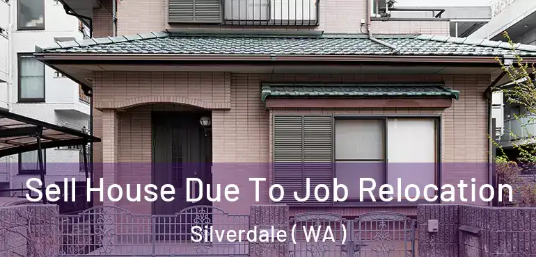  Sell House Due To Job Relocation Silverdale ( WA )