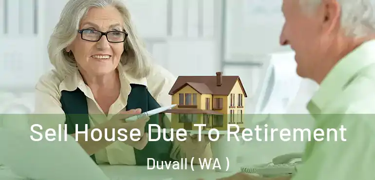  Sell House Due To Retirement Duvall ( WA )