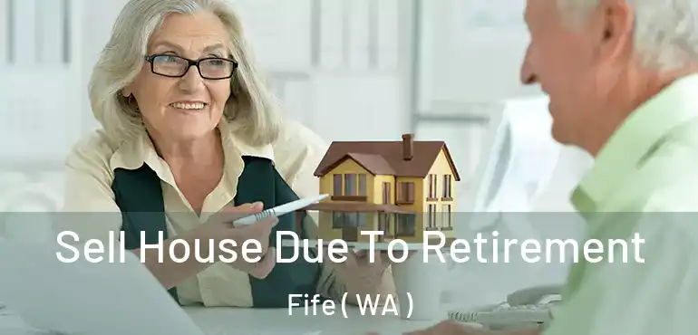  Sell House Due To Retirement Fife ( WA )