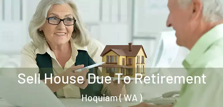  Sell House Due To Retirement Hoquiam ( WA )