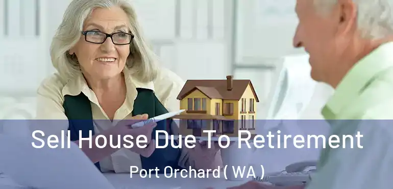  Sell House Due To Retirement Port Orchard ( WA )