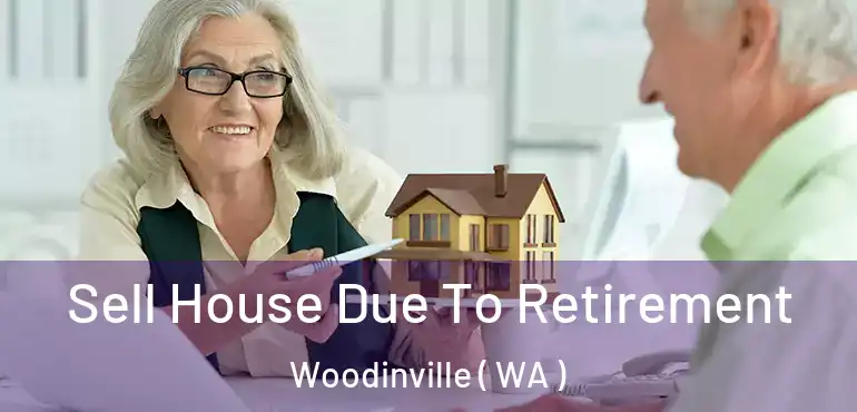  Sell House Due To Retirement Woodinville ( WA )