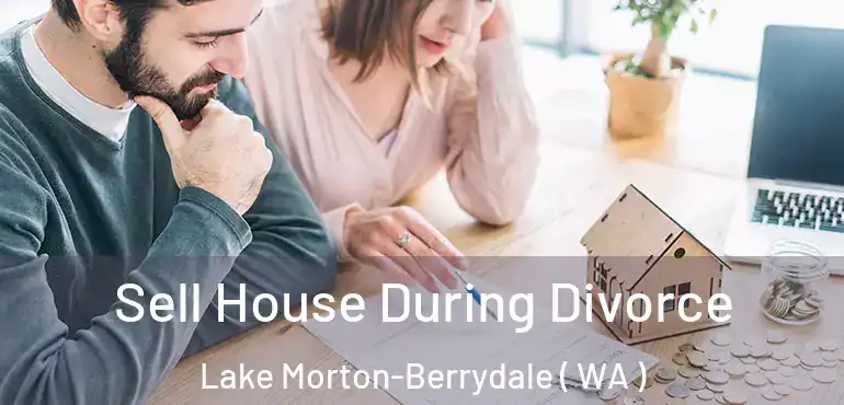  Sell House During Divorce Lake Morton-Berrydale ( WA )
