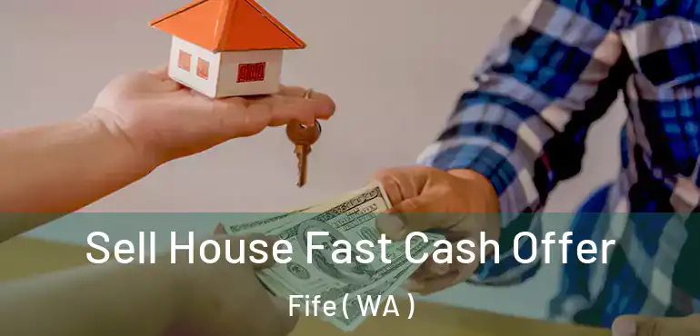  Sell House Fast Cash Offer Fife ( WA )