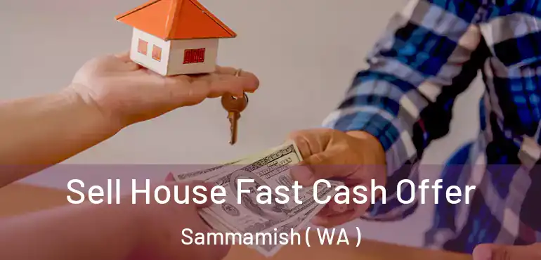  Sell House Fast Cash Offer Sammamish ( WA )