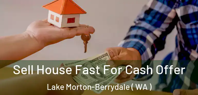  Sell House Fast For Cash Offer Lake Morton-Berrydale ( WA )