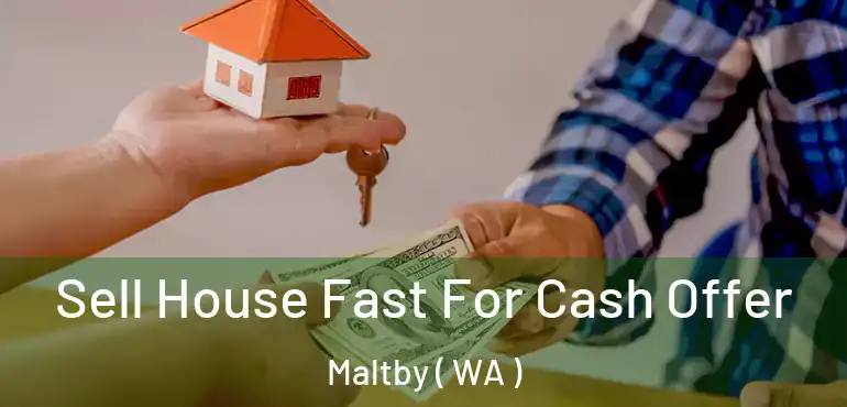  Sell House Fast For Cash Offer Maltby ( WA )