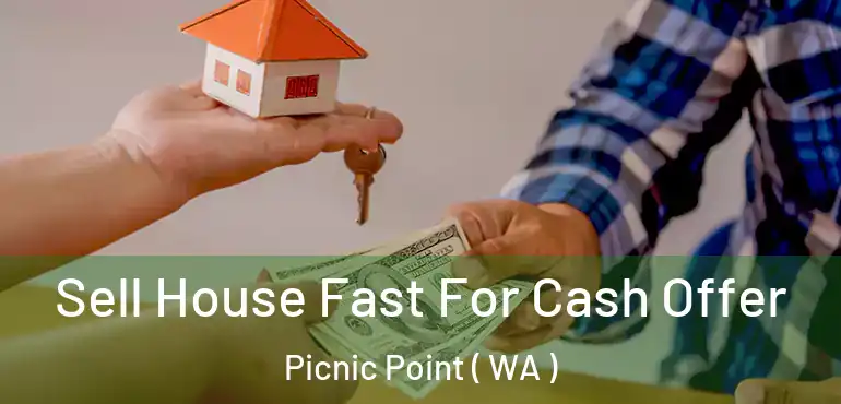  Sell House Fast For Cash Offer Picnic Point ( WA )