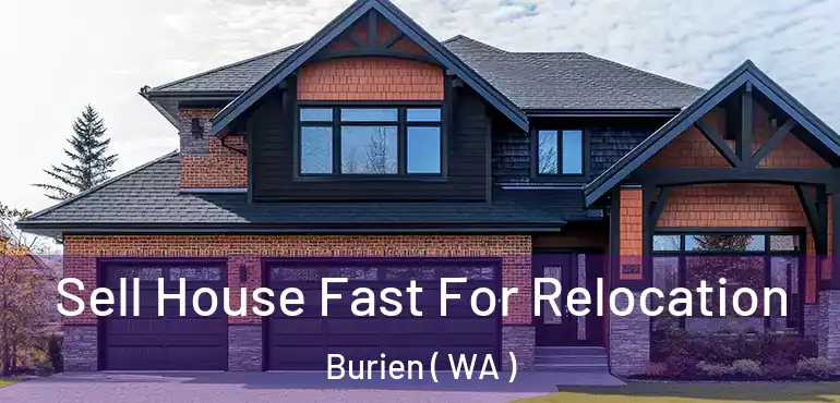  Sell House Fast For Relocation Burien ( WA )