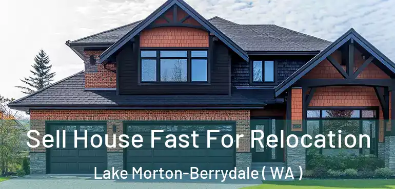  Sell House Fast For Relocation Lake Morton-Berrydale ( WA )