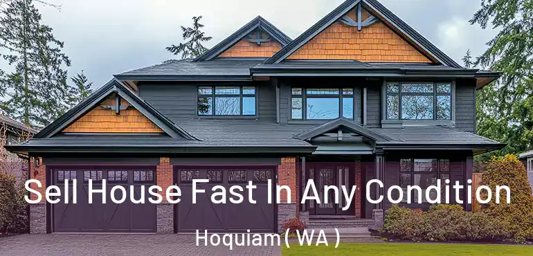  Sell House Fast In Any Condition Hoquiam ( WA )