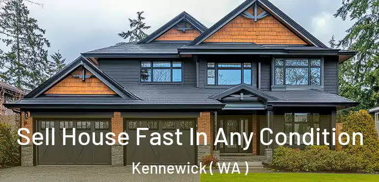  Sell House Fast In Any Condition Kennewick ( WA )