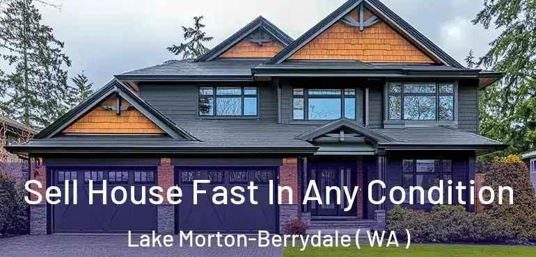  Sell House Fast In Any Condition Lake Morton-Berrydale ( WA )