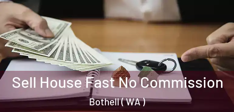  Sell House Fast No Commission Bothell ( WA )