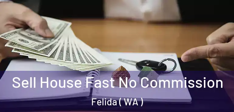 Sell House Fast No Commission Felida ( WA )