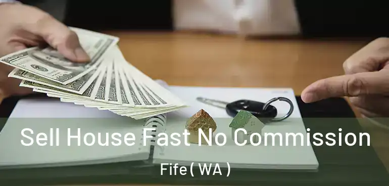  Sell House Fast No Commission Fife ( WA )