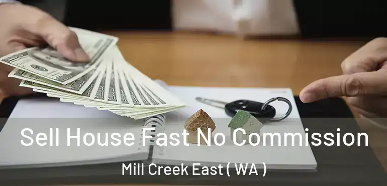  Sell House Fast No Commission Mill Creek East ( WA )
