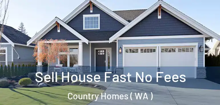  Sell House Fast No Fees Country Homes ( WA )