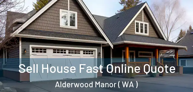  Sell House Fast Online Quote Alderwood Manor ( WA )