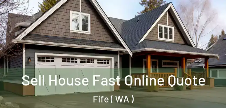  Sell House Fast Online Quote Fife ( WA )