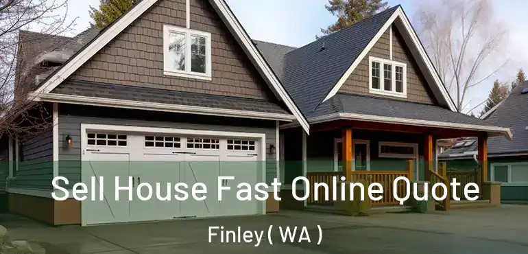  Sell House Fast Online Quote Finley ( WA )