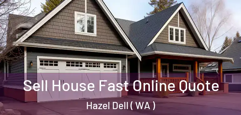  Sell House Fast Online Quote Hazel Dell ( WA )