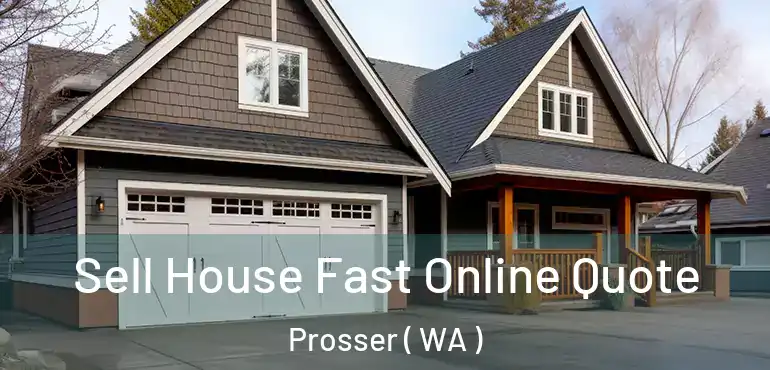  Sell House Fast Online Quote Prosser ( WA )