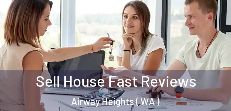  Sell House Fast Reviews Airway Heights ( WA )