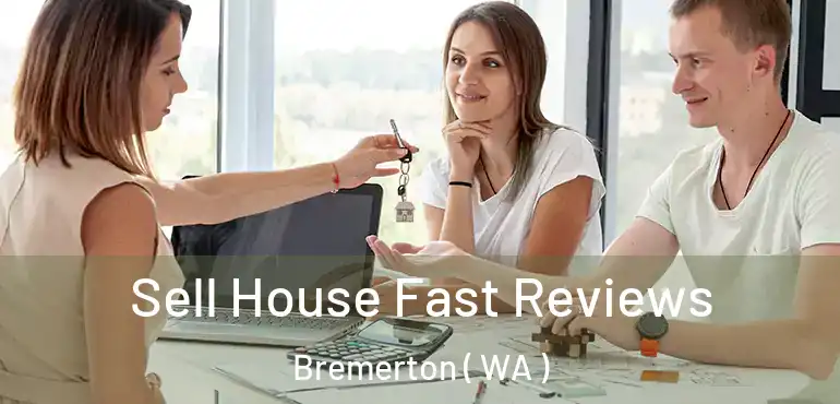  Sell House Fast Reviews Bremerton ( WA )