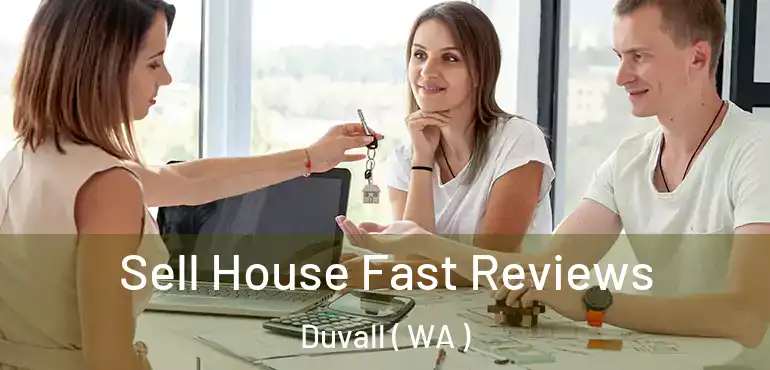  Sell House Fast Reviews Duvall ( WA )