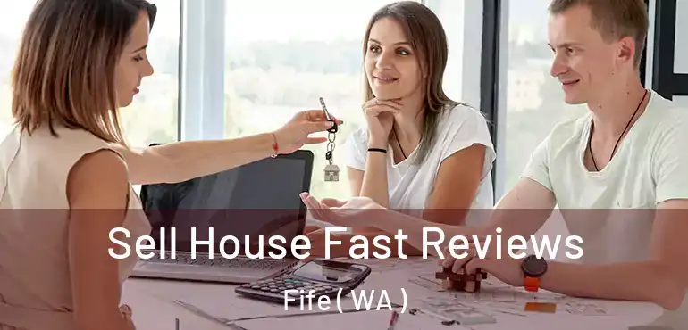  Sell House Fast Reviews Fife ( WA )